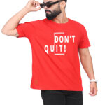 TAJNAN DON'T QUIT T'SHIRT FOR MEN'S